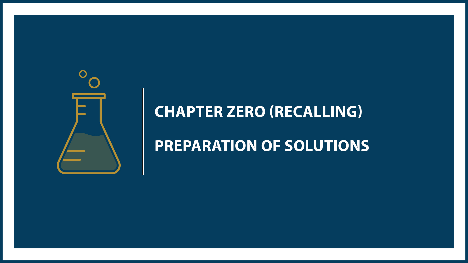 Chapter Zero: Preparation of Solutions (Recalling)
